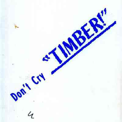 Don't cry "timber!"