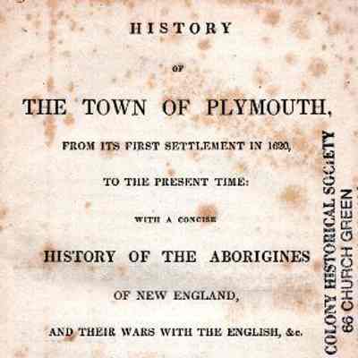 History of the Town of Plymouth, from its first settlement in 1620, to the present time: with a concise history of the aborigines of New England, and their wars with the English, &c., by James Thacher...