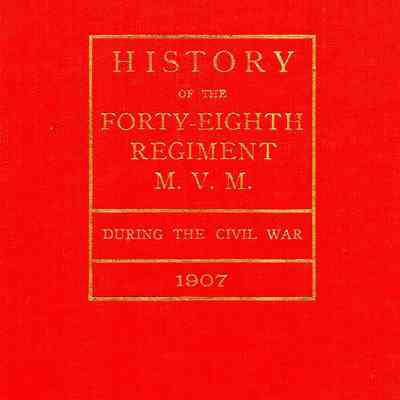 History of the Forty-eighth regiment, M. V. M. during the civil war
