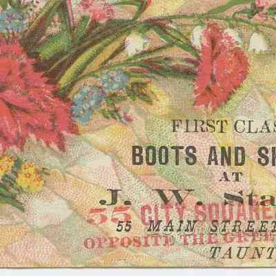 J. W. Stavers First Class Boots and Shoes Taunton, Ma