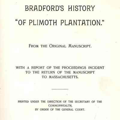 Bradford's History "Of Plimoth Plantation." From the Original Manuscript.