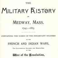 The Military History of Medway, Mass., 1745-1885