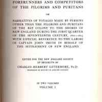 Forerunners and competitors of the Pilgrims and Puritans or narratives of voyages made by persons other than the Pilgrims and Puritans�