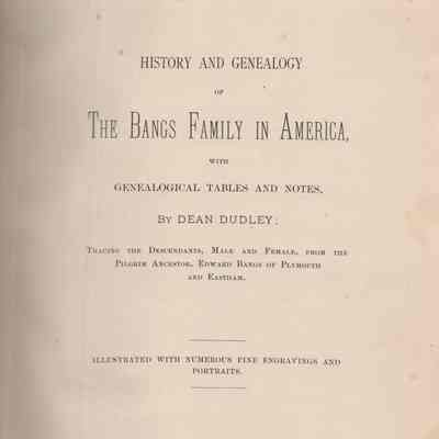 History of Genealogy of the Bangs Family in America: With Genealogical Tables and Notes