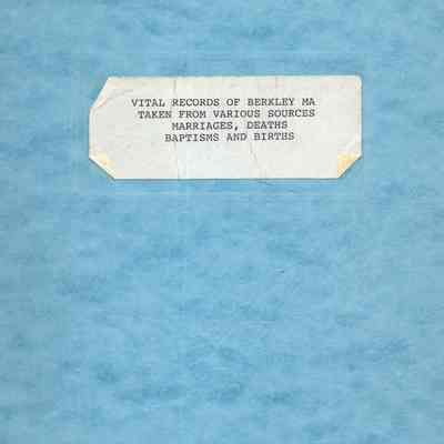 Vital Records of Berkley, Massachusetts, Taken from Various Sources