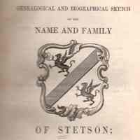 A genealogical and biographical sketch of the name of the family Stetson; from the year 1635, to the year 1847