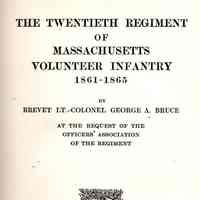 The twentieth regiment of Massachusetts volunteer infantry, 1861-1865; Brevet Lt.-Col. George A. Bruce, at the request of the Officers