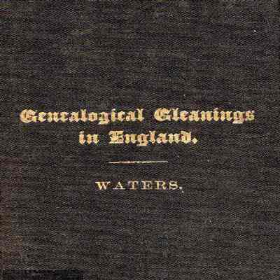 Genealogical Gleanings In England