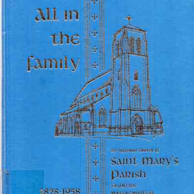 All in the family: an informal Sketch of St. Mary's Parish 1828-1958