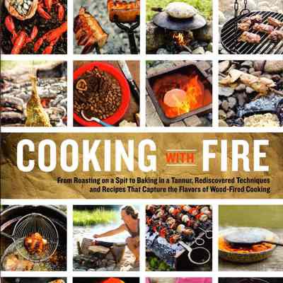 Cooking with Fire: From roasting on a spit to baking in a tannur, rediscovered techniques and recipes that capture the flavors of woof-fired cooking.