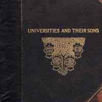 Universities and their sons: history, influence and characteristics of American universities with biographical sketches and portraits of alumni and recipients of honorary degrees