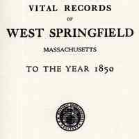 Vital Records of West Springfield, Massachusetts, to the year 1850