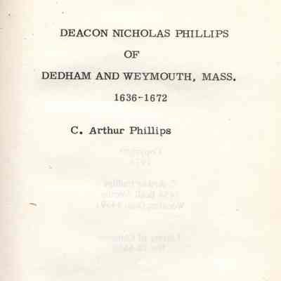 Deacon Nicholas Phillips of Dedham and Weymouth, Mass., 1636-1672
