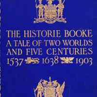 The historie booke; done to keep in lasting rememberance the jyous meeting of the Honorable artillery company of London and the Ancient and Honorable artillery company of the Massachusetts in the towne of Boston