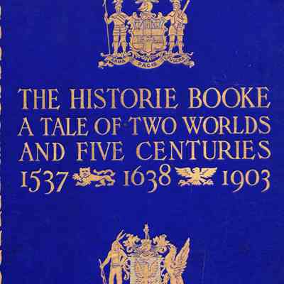 The historie booke; done to keep in lasting rememberance the jyous meeting of the Honorable artillery company of London and the Ancient and Honorable artillery company of the Massachusetts in the towne of Boston