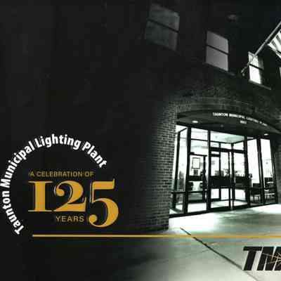 Taunton Municipal Lighting Plant: A Celebration of 125 Years