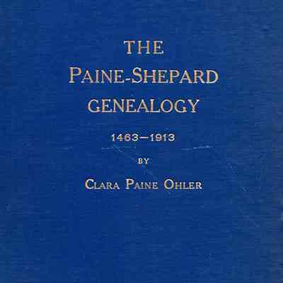 Ancestors and Descendants of David Paine and Abigail Shepard, of Ludlow, Massachusetts, 1463-1913
