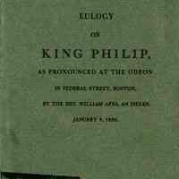 Eulogy on King Philip, as pronounced at the Odeon in Federal Street, Boston, by the Reverend William Apes, an Indian. January 8, 1836