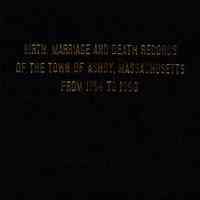 Birth, Marriage and Death records of the town of Ashby, Massachusetts from 1754 to 1890