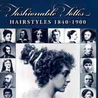 Fashionable Folks: Hairstyles, 1840-1900