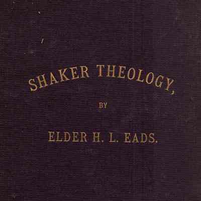 Shaker sermons, scripto-rational; containing the substance of Shaker theology, together with replies and criticisms logically and clearly set forth
