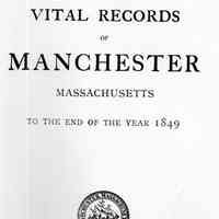 Vital records of Manchester, Massachusetts to the end of the year 1849.