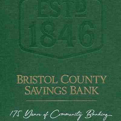 A History of The Bristol County Savings Bank 1846 -1996