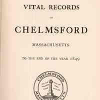 Vital records of Chelmsford, Massachusetts to the end of the year 1849.