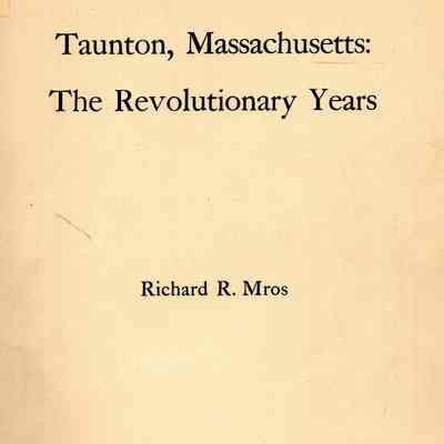 Taunton Massachusetts: The Revolutionary Years