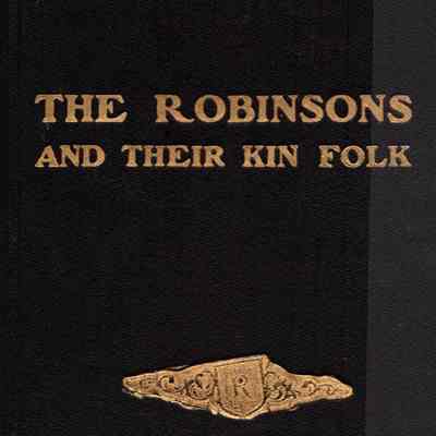 The Robinsons and their Kin Folk