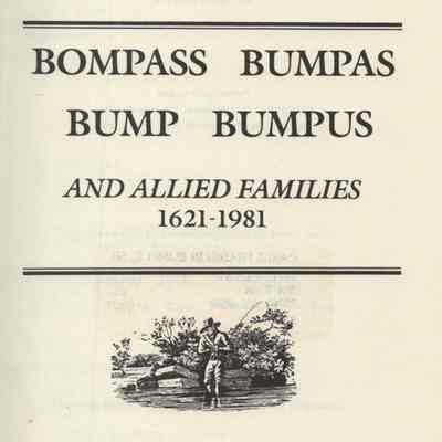 Bompass, Bumpas, Bump, Bumpus, and Allied Families; 1621-1981