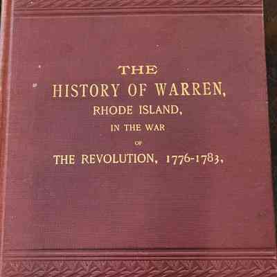 The History of Warren, RI, in the War of the Revolution, 1776-1783