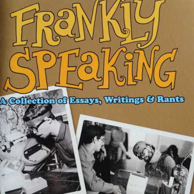Frankly speaking; a collection of essays, writings & rants