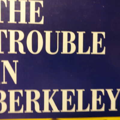 The Trouble in Berkeley