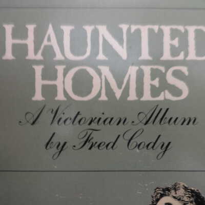 Haunted Homes A Victorian Album with rhymes by Fred Cody. (PS3553.O33H3 1977)