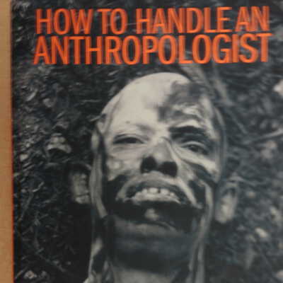 How to handle an anthropologist