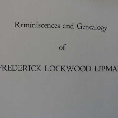 Reminiscences and Genealogy of Frederick Lockwood Lipman