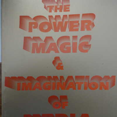 The Power Magic & Imagination of Media