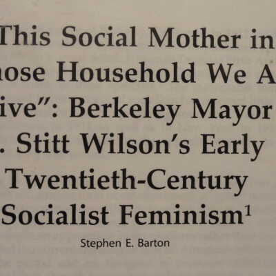 This social mother in whose household we all live: Berkeley mayor J. Still Wilson's early twentieth century social feminism