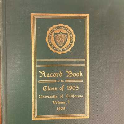 Record of the Class of 1905 University of California Volume I (LD754 1905)