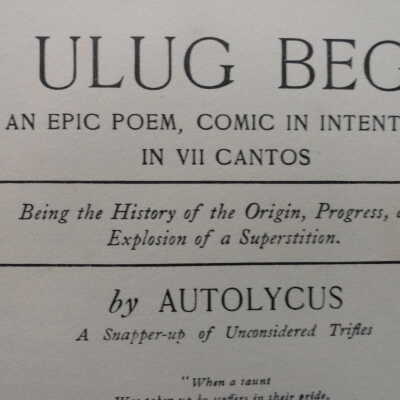 Ulug Beg An Epic Poem, Comic in Intention, in VII Cantos (PS3503.A196U4 1923)