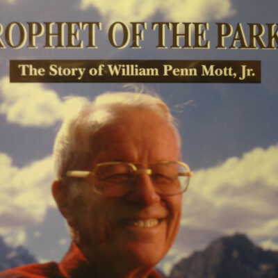 Prophet of the Parks: The Story of William Penn Mott Jr.