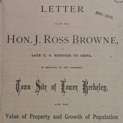 Letter from the Hon. J. Ross Browne...in relation to the proposed town site of Lower Berkeley