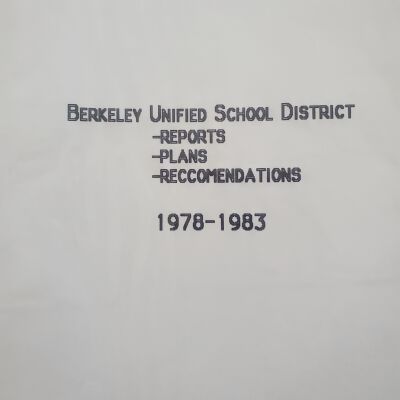 Berkeley Unified School District: reports, plans, recommendations, 1978-1983
