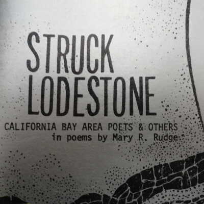 Struck Lodestone California Bay Area Poets and Others in poems