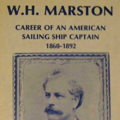 W.H. Marston. Career of an American Sailing Ship Captain 1860-1892 (VK24.C2M33)