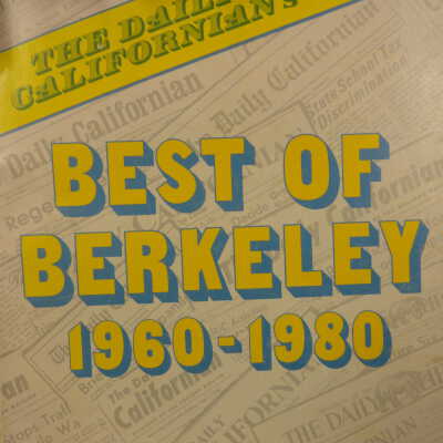 Daily Californian's Best of Berkeley 1960-1980, the