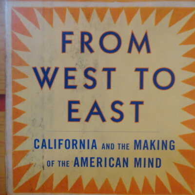 From west to east : California and the making of the American mind