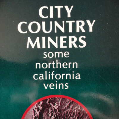 City Country Miners Some northern california veins