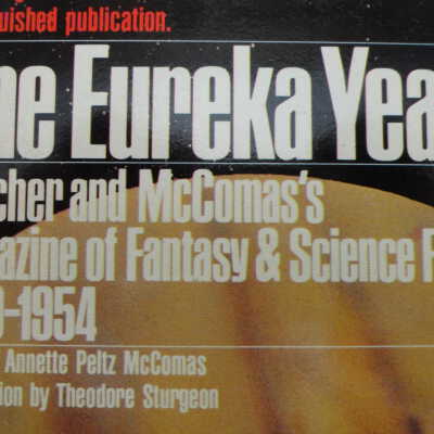 The Eureka Years Boucher and McComas's Magazine of Fantasy and Science Fiction 1949-1954